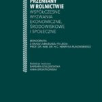 Tytuł: Przemiany w rolnictwie współczesne wyzwania ekonomiczne, środowiskowe i społeczne
Autor: Praca zbiorowa
Wydawnictwo: Szkoła Główna Gospodarstwa Wiejskiego SGGW w Warszawie
Formaty: PDF