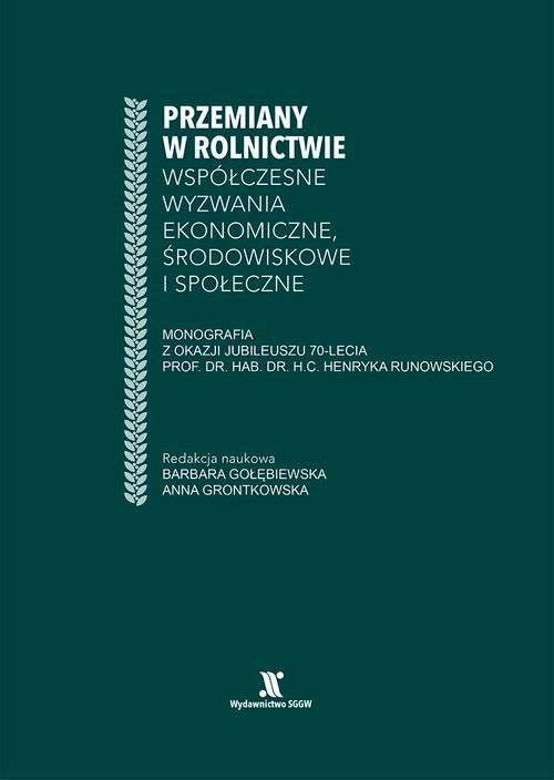 Tytuł: Przemiany w rolnictwie współczesne wyzwania ekonomiczne, środowiskowe i społeczne
Autor: Praca zbiorowa
Wydawnictwo: Szkoła Główna Gospodarstwa Wiejskiego SGGW w Warszawie
Formaty: PDF
