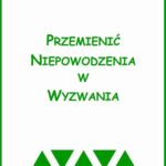 Tytuł: Przemienić niepowodzenia w wyzwania
Autor: Agnieszka Białomazur
Wydawnictwo: Wydawnictwo e-bookowo
Formaty: MOBI, PDF, EPUB