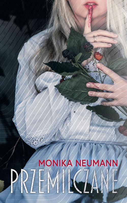 Tytuł: Przemilczane
Autor: Monika Neumann
Wydawnictwo: Silesia Progress
Formaty: MOBI, EPUB