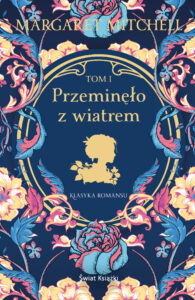 Tytuł: Przeminęło z wiatrem Tom I
Autor: Margaret Mitchell
Wydawnictwo: Świat Książki
Formaty: EPUB, MOBI