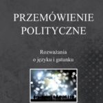 Tytuł: Przemówienia polityczne. Rozważania o języku i gatunku
Autor: Rafał Zimny
Wydawnictwo: Wydawnictwo Uniwersytetu Kazimierza Wielkiego w Bydgoszczy
Formaty: PDF
