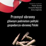 Tytuł: Przemysł obronny głównym podmiotem polityki gospodarczo-obronnej Polski
Autor: 
Wydawnictwo: Elipsa Dom Wydawniczy i Handlowy
Formaty: PDF