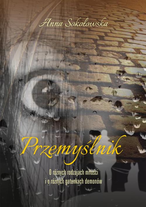 Tytuł: Przemyślnik
Autor: Anna Sokołowska
Wydawnictwo: Pan Wydawca
Formaty: EPUB, PDF, MOBI