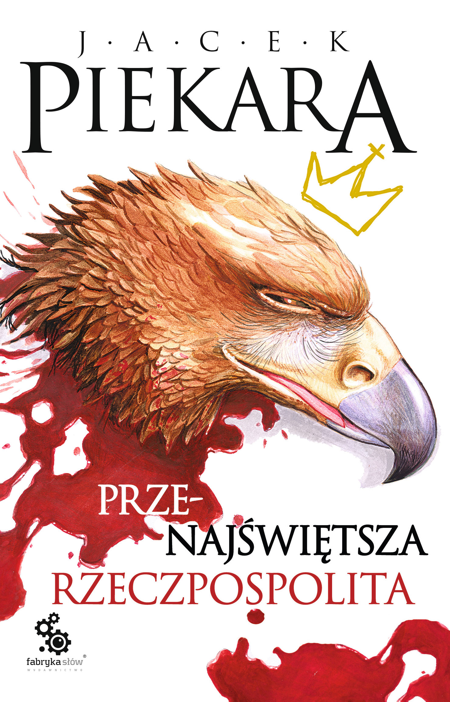 Tytuł: Przenajświętsza Rzeczpospolita
Autor: Jacek Piekara
Wydawnictwo: Fabryka Słów
Formaty: EPUB, MOBI
