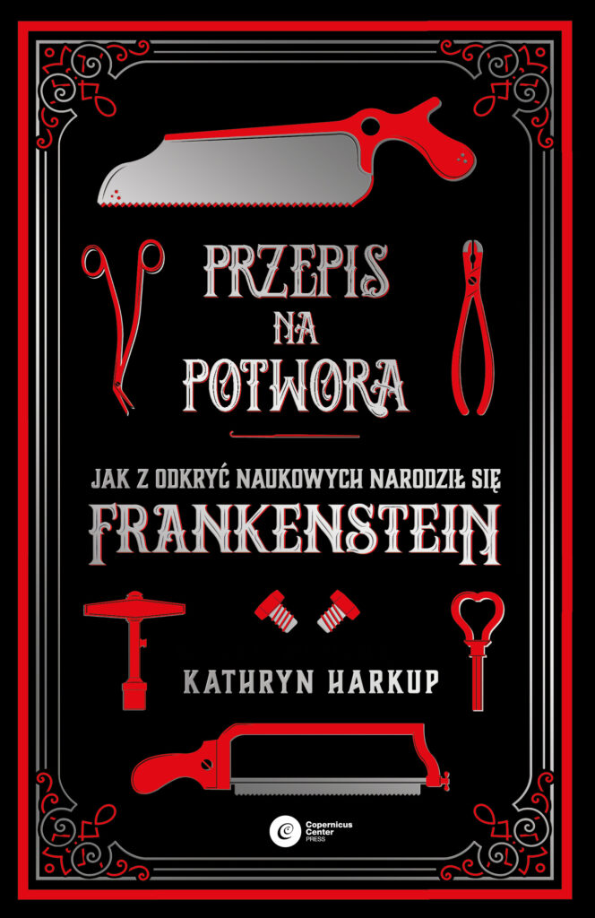Tytuł: Przepis na potwora. Jak z odkryć naukowych narodził się Frankenstein
Autor: Kathryn Harkup
Wydawnictwo: Copernicus Center Press
Formaty: EPUB, MOBI
