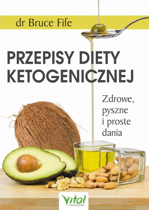 Tytuł: Przepisy diety ketogenicznej. Zdrowe, pyszne i proste dania
Autor: Bruce Fife
Wydawnictwo: Vital
Formaty: EPUB, PDF, MOBI