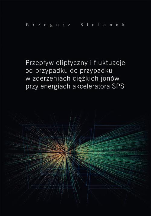 Tytuł: Przepływ eliptyczny i fluktuacje od przypadku do przypadku w zderzeniach ciężkich jonów przy energiach akceleratora SPS
Autor: Grzegorz Stefanek
Wydawnictwo: Uniwersytet Jana Kochanowskiego
Formaty: PDF