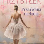 Tytuł: Przerwana melodia
Autor: Agata Przybyłek
Wydawnictwo: Czwarta Strona
Formaty: MOBI, EPUB