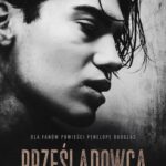 Tytuł: Prześladowca
Autor: Joanna Chwistek
Wydawnictwo: NieZwykłe
Formaty: EPUB, MOBI