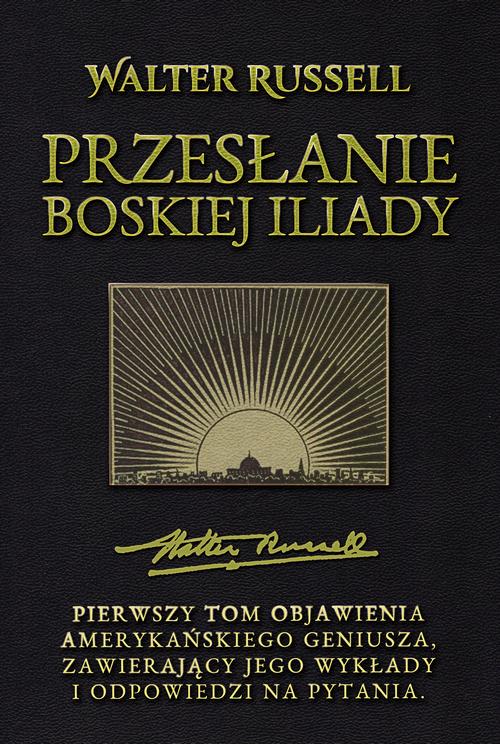Tytuł: Przesłanie Boskiej Iliady
Autor: Walter Russell
Wydawnictwo: Wydawnictwo Horyzont Idei
Formaty: MOBI, PDF, EPUB