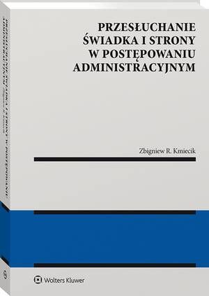 Przesłuchanie świadka i strony w postępowaniu administracyjnym — okładka e-booka