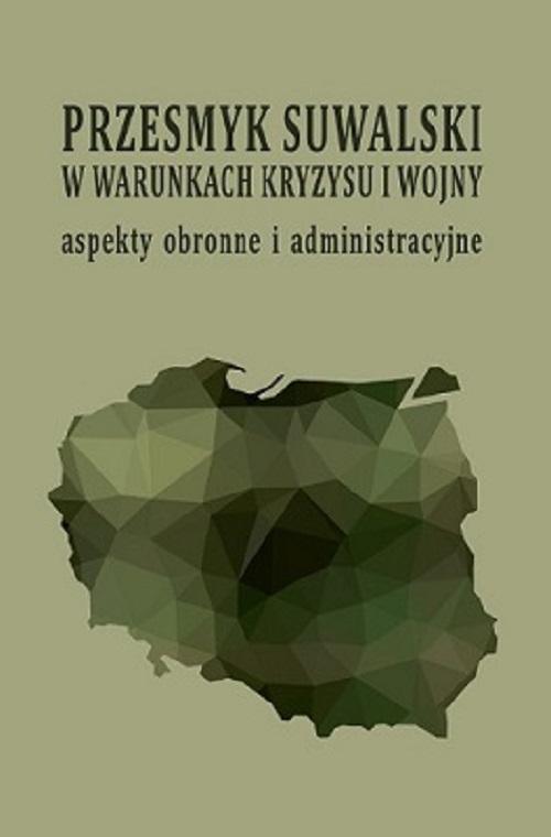 Tytuł: Przesmyk suwalski w warunkach kryzysu i wojny – aspekty obronne i administracyjne : (konferencja naukowa, Suwałki, 9-10 maja 2019 roku)
Autor: 
Wydawnictwo: Państwowa Uczelnia Zawodowa im. prof. E F. Szczepanika
Formaty: PDF