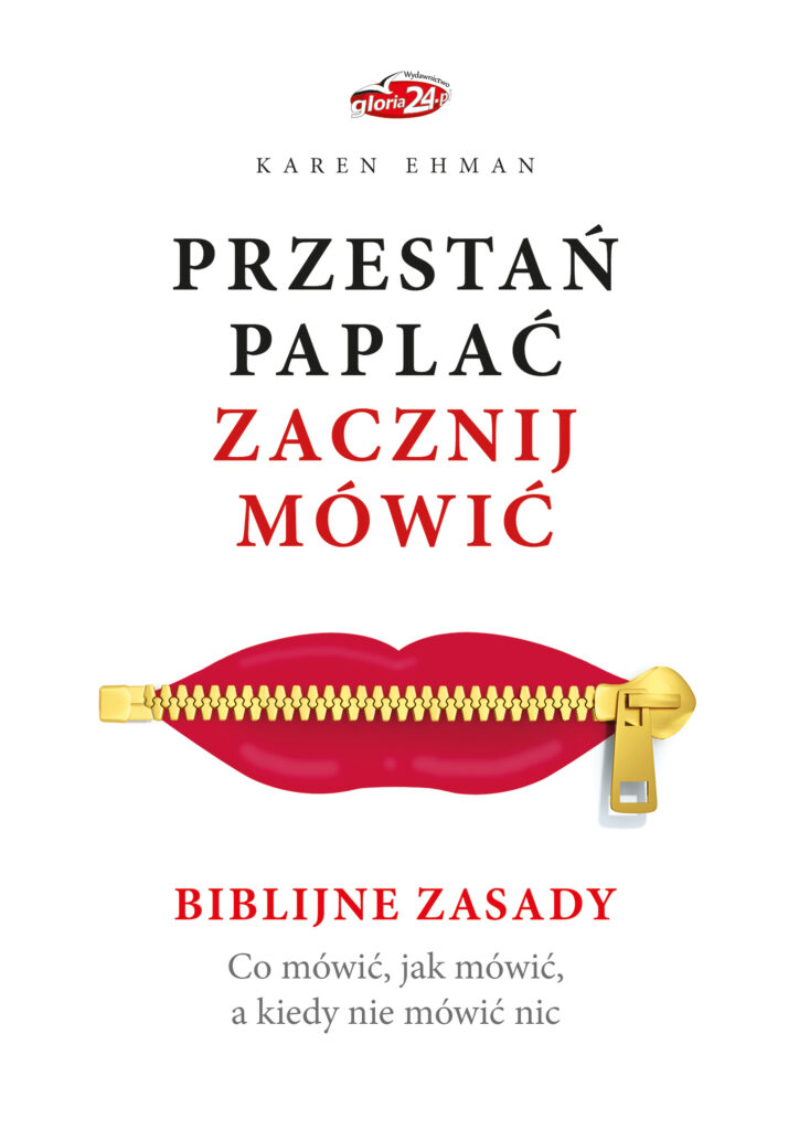 Przestań paplać. Zacznij mówić. Biblijne zasady. Co mówić, jak mówić, a kiedy nie mówić nic — okładka
