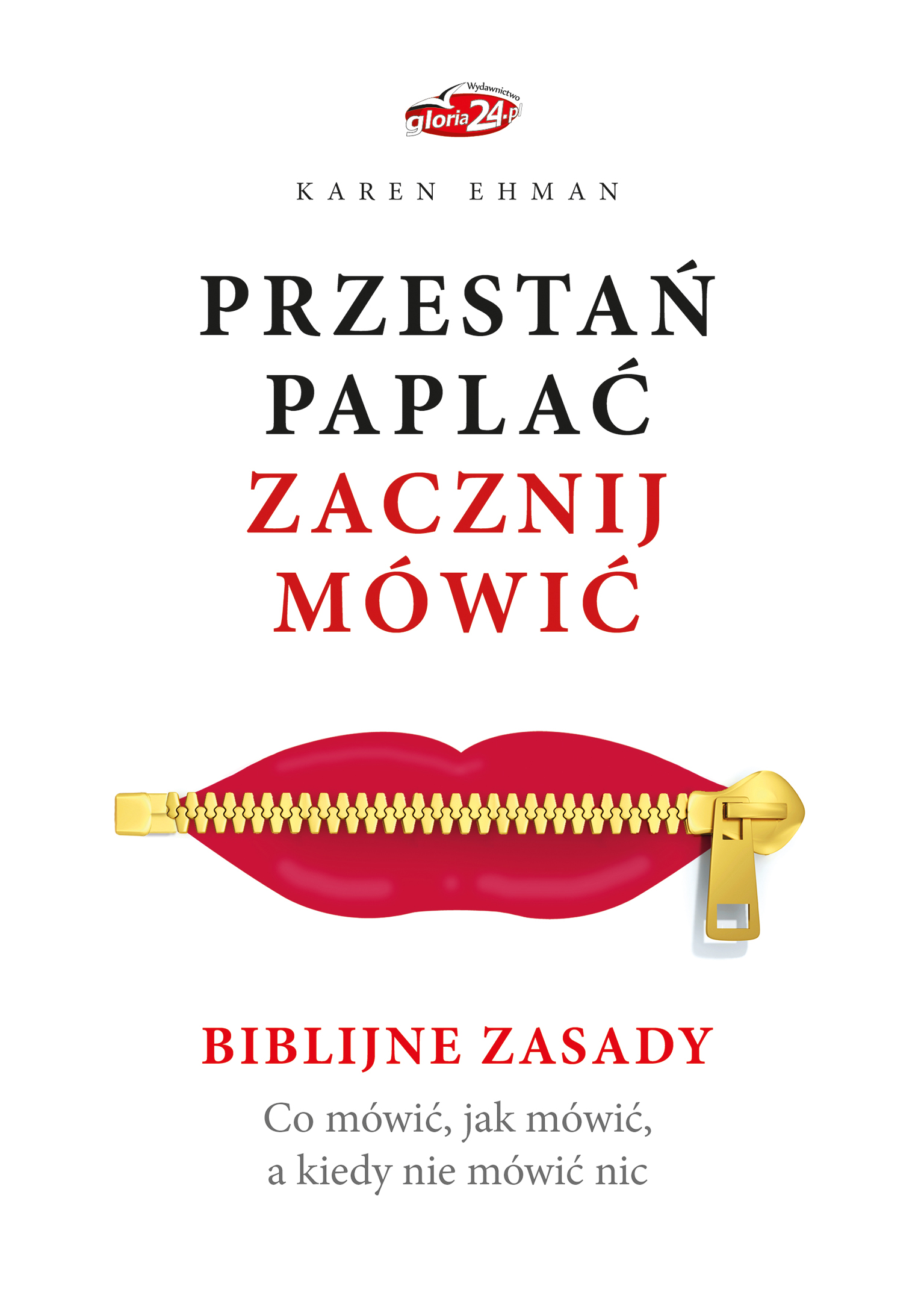 Przestań paplać. Zacznij mówić. Biblijne zasady. Co mówić, jak mówić, a kiedy nie mówić nic — okładka e-booka