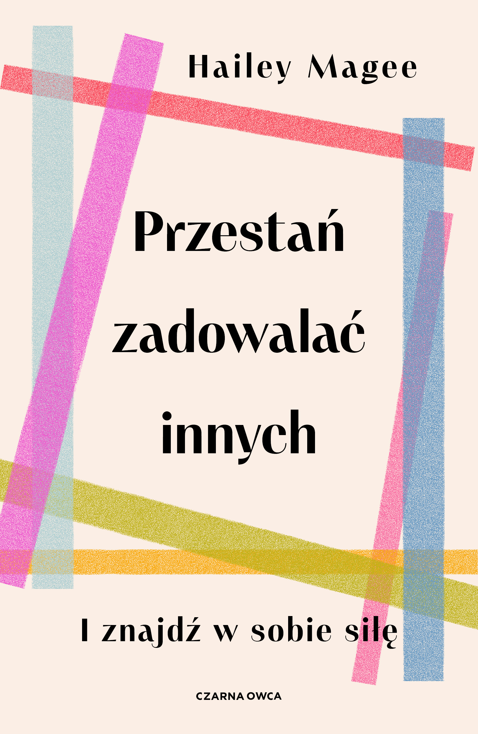 Tytuł: Przestań zadowalać innych
Autor: Hailey Magee
Wydawnictwo: Wydawnictwo Czarna Owca
Formaty: EPUB, MOBI
