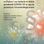 Tytuł: Przestępczość w Polsce i na świecie w dobie pandemii COVID-19 w ujęciu prawnym i kryminologicznym
Autor: Agnieszka Kilińska-Pękacz, Norbert Michalak, Paula Seifert
Wydawnictwo: Wydawnictwo Uniwersytetu Kazimierza Wielkiego w Bydgoszczy
Formaty: PDF
