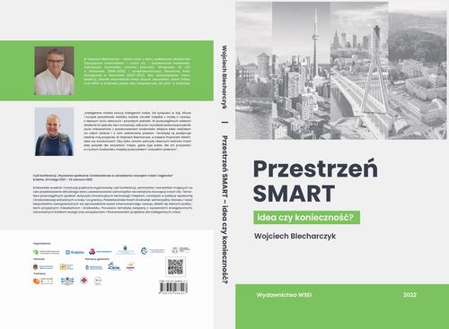 Tytuł: Przestrzeń SMART. Idea czy konieczność?
Autor: Wojciech Blecharczyk
Wydawnictwo: Wyższa Szkoła Ekonomii i Informatyki w Krakowie
Formaty: PDF