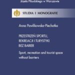 Tytuł: Przestrzeń sportu, rekreacji i turystyki bez barier
Autor: Anna Pawlikowska-Piechotka
Wydawnictwo: AWF Warszawa
Formaty: PDF