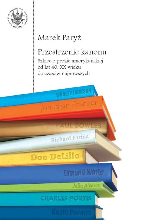 Tytuł: Przestrzenie kanonu
Autor: Marek Paryż
Wydawnictwo: Wydawnictwa Uniwersytetu Warszawskiego
Formaty: PDF