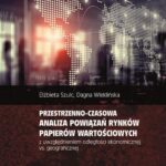 Przestrzenno-czasowa analiza powiązań rynków papierów wartościowych z uwzględnieniem odległości ekonomicznej vs. geograficznej — okładka e-booka