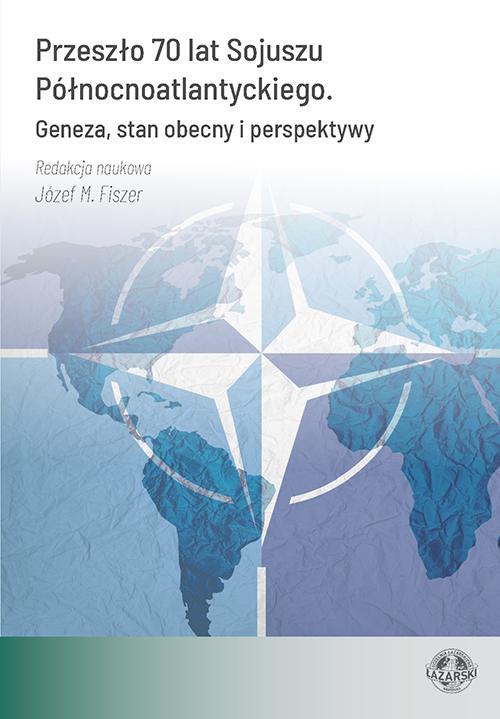 Tytuł: Przeszło 70 lat Sojuszu Północnoatlantyckiego. Geneza, stan obecny i perspektywy
Autor: Adrian Chojan, Karolina Czaplińska, Mateusz Czasak, Józef M. Fiszer, Stanisław Koziej, Mariusz Kierasiński, Maciej Kończal, Emilia Porzuczek, Aleksandra Ryś, Oleksandr Tarasov
Wydawnictwo: Uczelnia Łazarskiego
Formaty: PDF