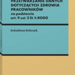 Przetwarzanie danych dotyczących zdrowia pracowników na podstawie art. 9 ust. 2 lit. h RODO — okładka e-booka
