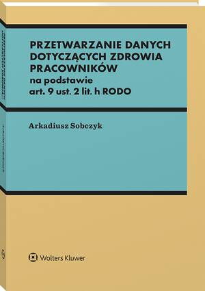 Przetwarzanie danych dotyczących zdrowia pracowników na podstawie art. 9 ust. 2 lit. h RODO — okładka