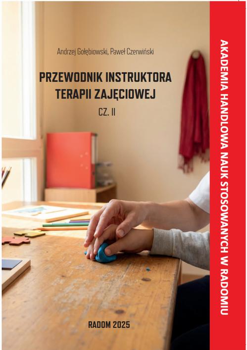 Tytuł: Przewodnik Instruktora Terapii Zajęciowej cz.II
Autor: Andrzej Gołębiowski, Paweł Czerwiński
Wydawnictwo: Akademia Handlowa Nauk Stosowanych
Formaty: PDF