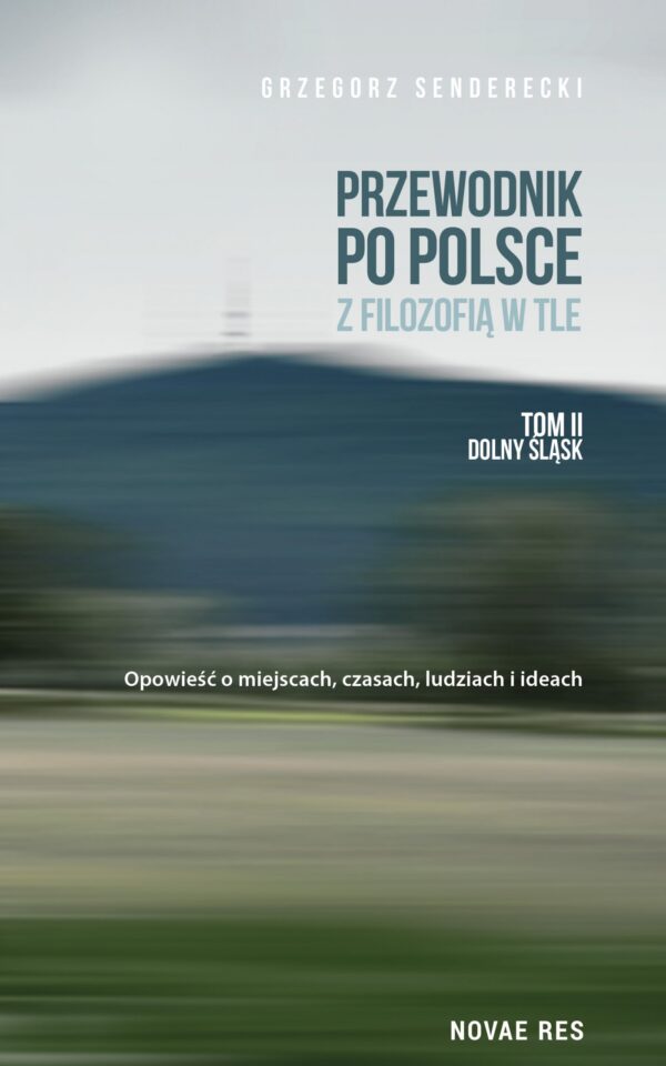 Przewodnik po Polsce z filozofią w tle. Tom II Dolny Śląsk — okładka e-booka