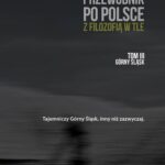Przewodnik po Polsce z filozofią w tle. Tom III: Górny Śląsk — okładka e-booka