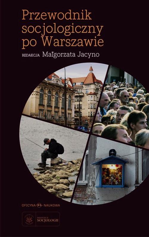 Tytuł: Przewodnik socjologiczny po Warszawie
Autor:
Wydawnictwo: Oficyna Naukowa
Formaty: PDF