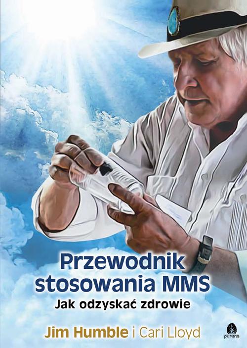 Tytuł: Przewodnik stosowania MMS
Autor: Jim Humble, Cari Lloyd
Wydawnictwo: Purana
Formaty: EPUB, MOBI