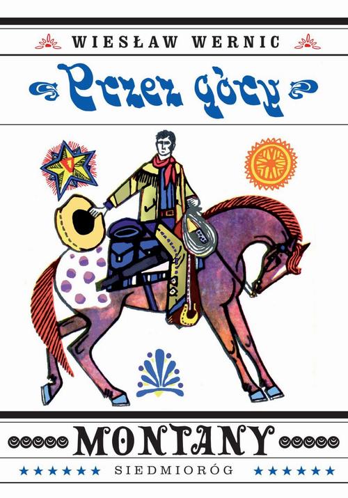 Tytuł: Przez góry Montany
Autor: Wiesław Wernic
Wydawnictwo: Siedmioróg
Formaty: MOBI, EPUB