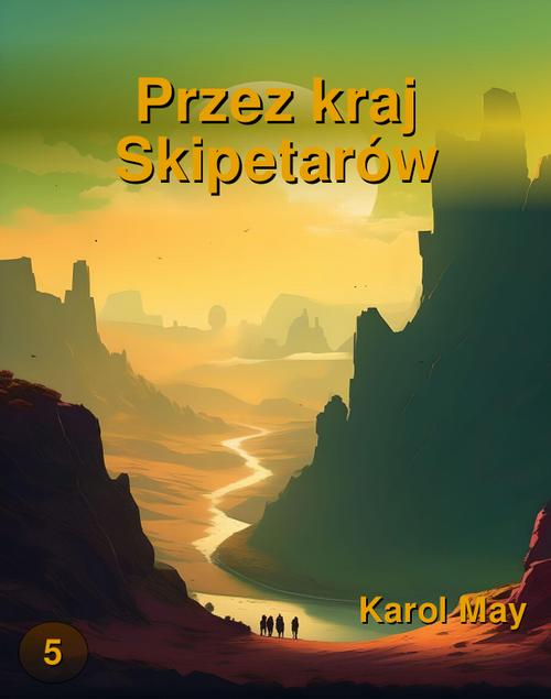 Tytuł: Przez kraj Skipetarów
Autor: Karol May
Wydawnictwo: Armoryka
Formaty: EPUB, MOBI