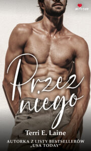 Tytuł: Przez niego
Autor: Terri E. Laine
Wydawnictwo: Lekkie Wydawnictwo
Formaty: EPUB, MOBI