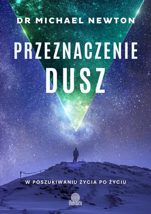 Tytuł: Przeznaczenie dusz
Autor: Dr Michael Newton
Wydawnictwo: Illuminatio
Formaty: MOBI, EPUB