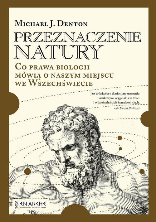 Tytuł: Przeznaczenie natury
Autor: Michael Denton
Wydawnictwo: En Arche
Formaty: PDF, MOBI, EPUB