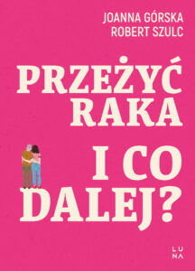 Przeżyć raka. I co dalej? — okładka e-booka