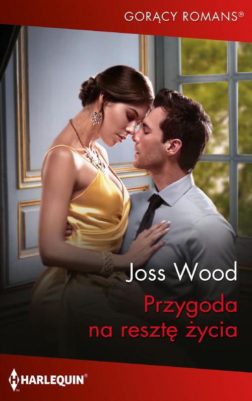 Tytuł: Przygoda na resztę życia
Autor: Joss Wood
Wydawnictwo: Harlequin
Formaty: EPUB, MOBI