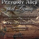 Tytuł: Przygody Alicji pod Ziemią
Autor: Lewis Carroll
Wydawnictwo: Wydawnictwo Horyzont Idei
Formaty: MOBI, EPUB, PDF