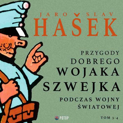 Tytuł: Przygody dobrego wojaka Szwejka podczas wojny światowej. Tom 3. Tom 4
Autor: Jaroslav Hasek
Wydawnictwo: Potop
Formaty: MP3