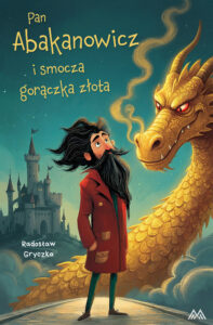 Przygody pana Abakanowicza (#2.5). Pan Abakanowicz i smocza gorączka złota — okładka e-booka