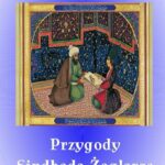Tytuł: Przygody Sindbada Żeglarza
Autor: Bolesław Leśmian
Wydawnictwo: Armoryka
Formaty: MOBI, EPUB