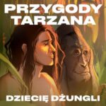 Przygody Tarzana Tom I - Dziecię dżungli — okładka audiobooka
