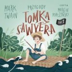 Tytuł: Przygody Tomka Sawyera
Autor: Mark Twain
Wydawnictwo: Wydawnictwo Dobry Owoc
Formaty: MP3