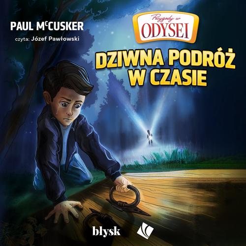 Tytuł: Przygody w Odysei. Dziwna podróż w czasie
Autor: Paul McCusker
Wydawnictwo: Wydawnictwo Błysk
Formaty: MP3