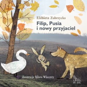 Tytuł: Przygody zajączka Filipa. Filip, Pusia i nowy przyjaciel
Autor: Elżbieta Zubrzycka
Wydawnictwo: Gdańskie Wydawnictwo Psychologiczne Elżbieta Zubrzycka
Formaty: PDF