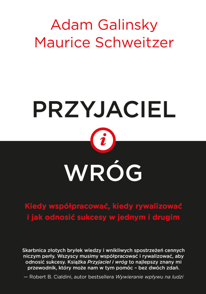 Przyjaciel i wróg. Kiedy współpracować, kiedy rywalizować i jak odnosić sukcesy w jednym i drugim — okładka