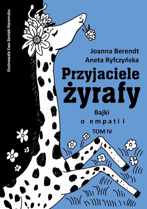 Tytuł: Przyjaciele żyrafy. Bajki o empatii. Tom 4
Autor: Aneta Ryfczyńska, Joanna Berendt
Wydawnictwo: CoJaNaTo
Formaty: EPUB, MOBI
